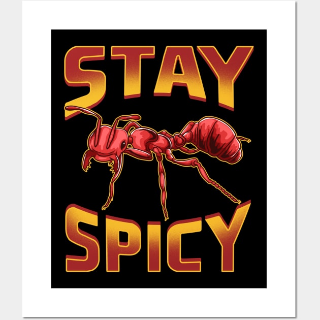 Funny Stay Spicy Fire Ants Cute Insect Pun Wall Art by theperfectpresents